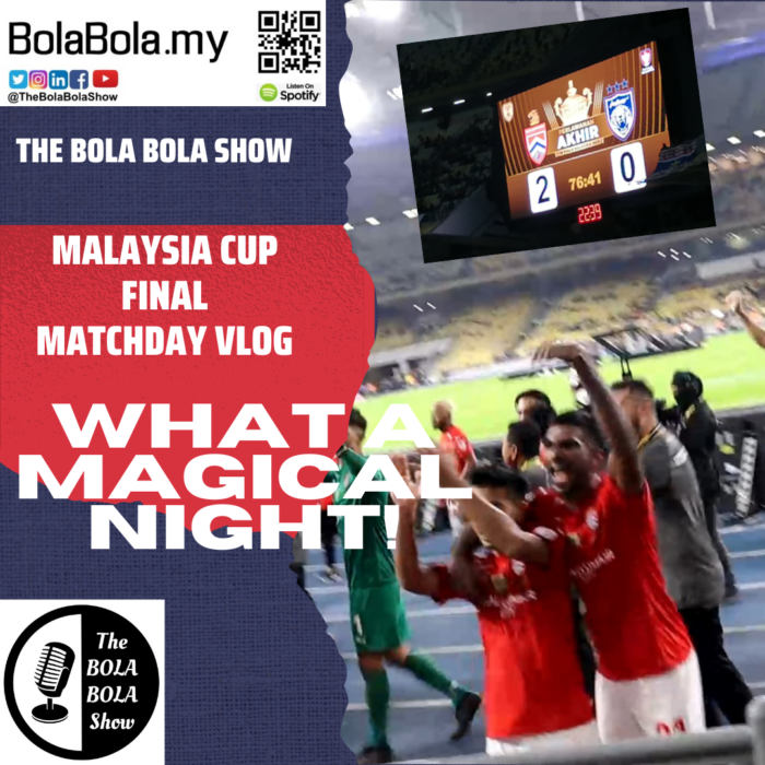 2021 Malaysia Cup Final – A Magical Night of Football