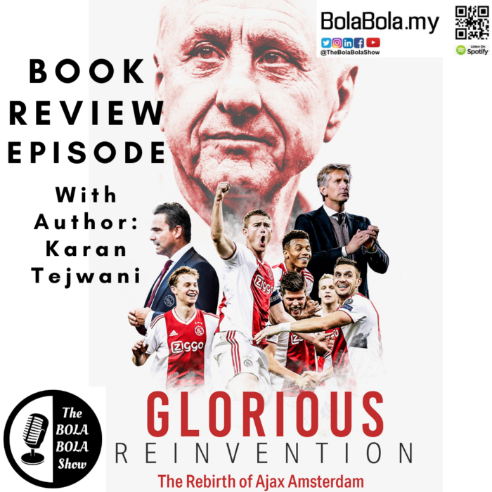 BOOK REVIEW – Glorious Reinvention: The Rebirth of Ajax Amsterdam By Karan Tejwani: 55