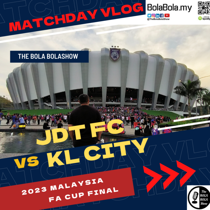 Matchday Vlog – Relive JDT vs KL City in the FA Cup Final