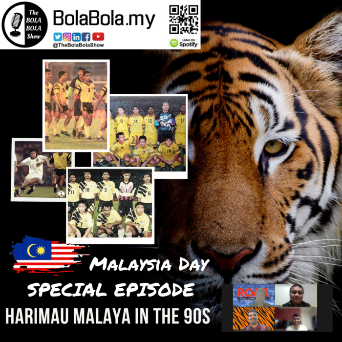 Malaysia Day Special | Together with the Back Passt With Ras – Harimau Malaya In The 90s : 62 (Part 2)